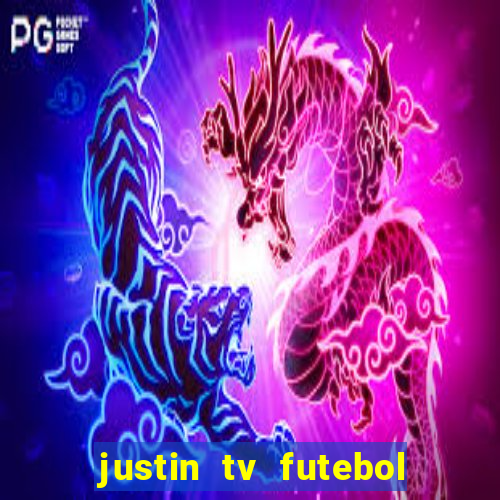 justin tv futebol ao vivo